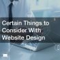 Certain Things to Consider With Website Design