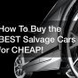 How To Buy the BEST Salvage Cars for CHEAP!