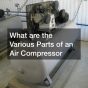 What are the Various Parts of an Air Compressor