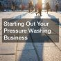 Starting Out Your Pressure Washing Business