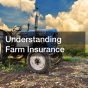 Understanding Farm Insurance
