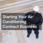 Starting Your Air Conditioning Contract Business