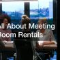 All About Meeting Room Rentals