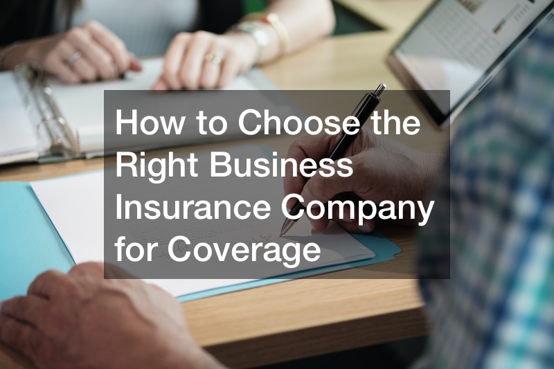 How to Choose the Right Business Insurance Company for Coverage