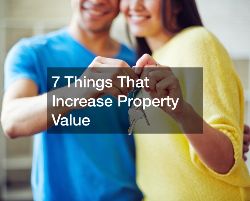 7 Things That Increase Property Value