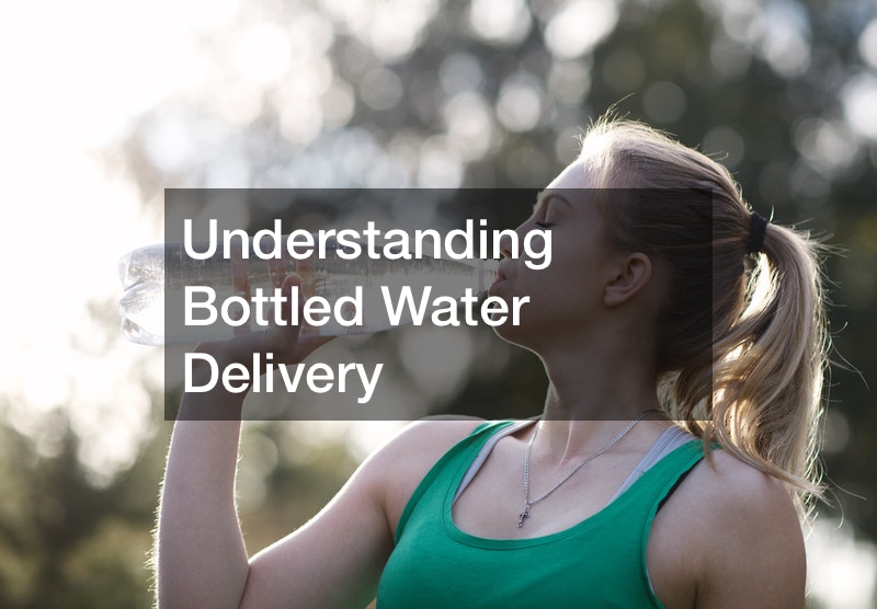 Understanding Bottled Water Delivery