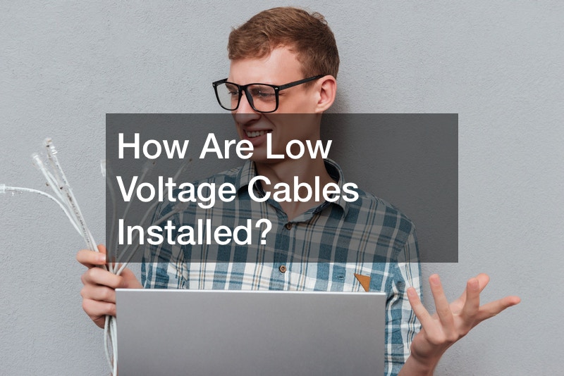 How Are Low Voltage Cables Installed?