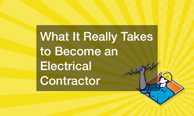 What It Really Takes to Become an Electrical Contractor