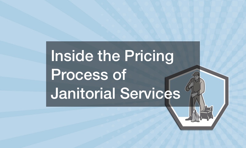 Inside the Pricing Process of Janitorial Services