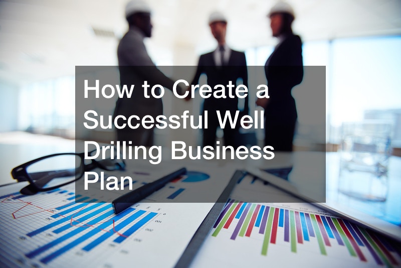 How to Create a Successful Well Drilling Business Plan