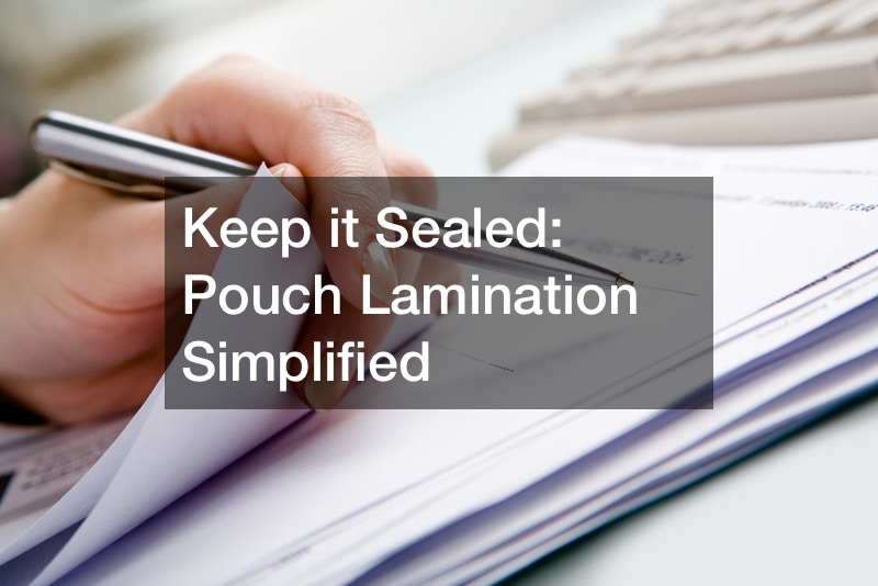 Keep it Sealed  Pouch Lamination Simplified