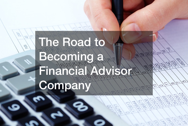 The Road to Becoming a Financial Advisor Company