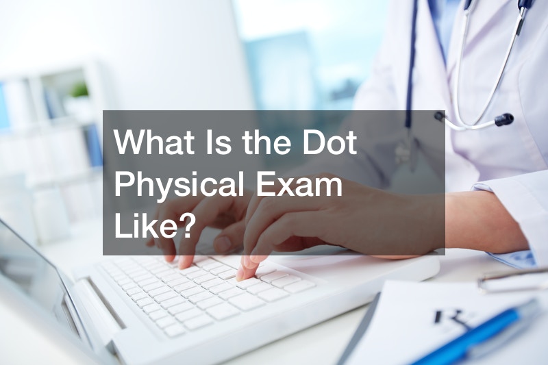 What Is the Dot Physical Exam Like?