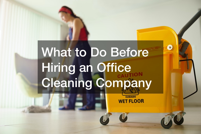 What to Do Before Hiring an Office Cleaning Company