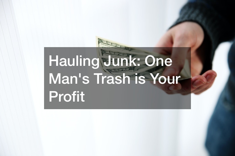 Hauling Junk  One Mans Trash is Your Profit