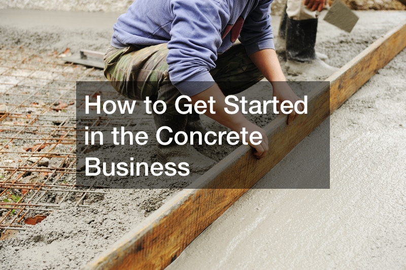 How to Get Started in the Concrete Business