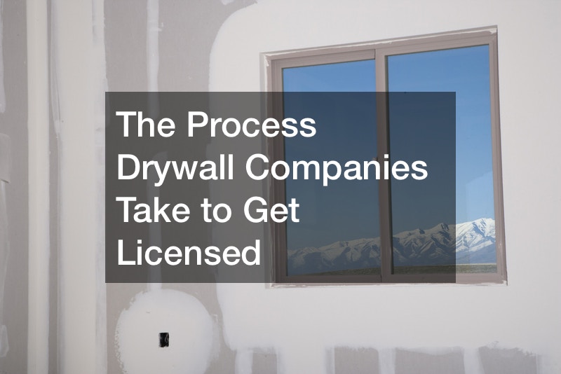 The Process Drywall Companies Take to Get Licensed