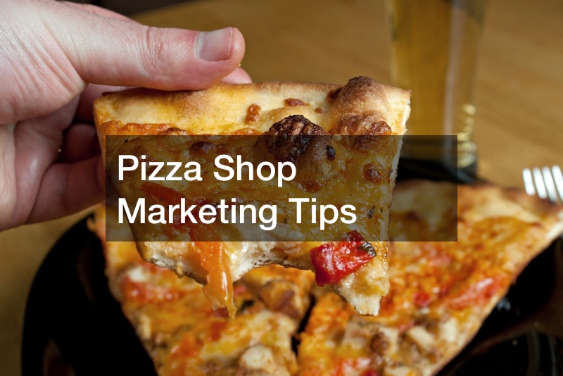 Pizza Shop Marketing Tips