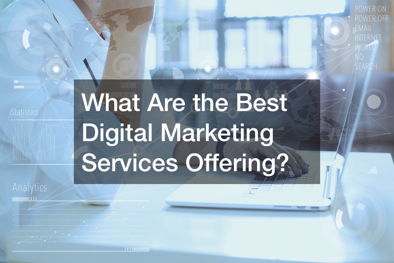 What Are the Best Digital Marketing Services Offering?