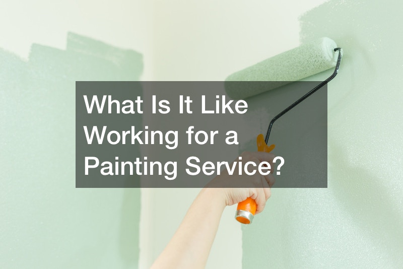What Is It Like Working for a Painting Service?