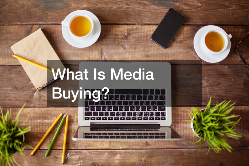 What Is Media Buying?