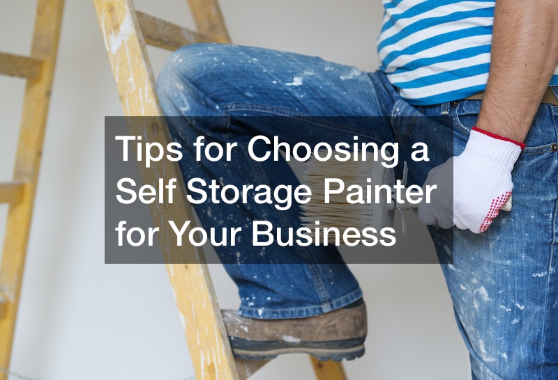 Tips for Choosing a Self Storage Painter for Your Business