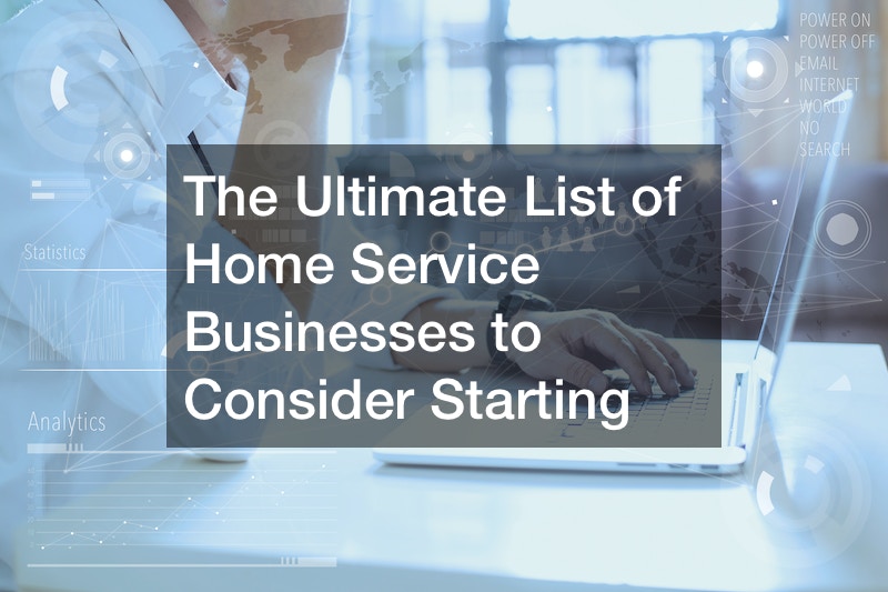 The Ultimate List of Home Service Businesses to Consider Starting
