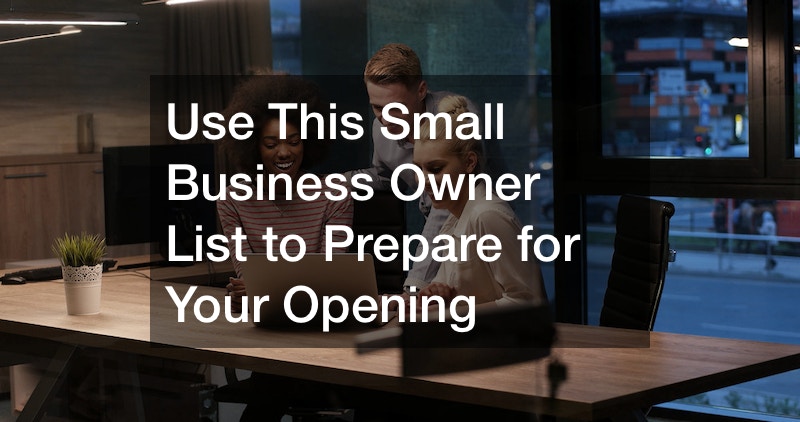 Use This Small Business Owner List to Prepare for Your Opening