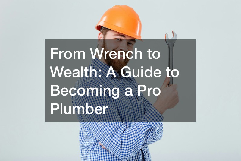 From Wrench to Wealth  A Guide to Becoming a Pro Plumber