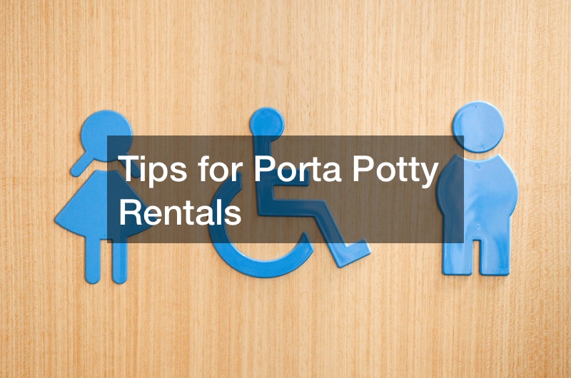 Tips for Porta Potty Rentals