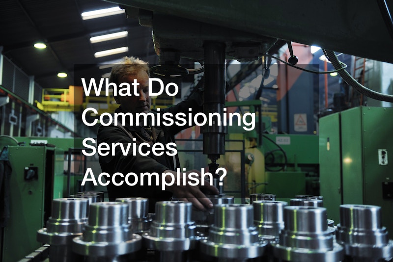 What Do Commissioning Services Accomplish?