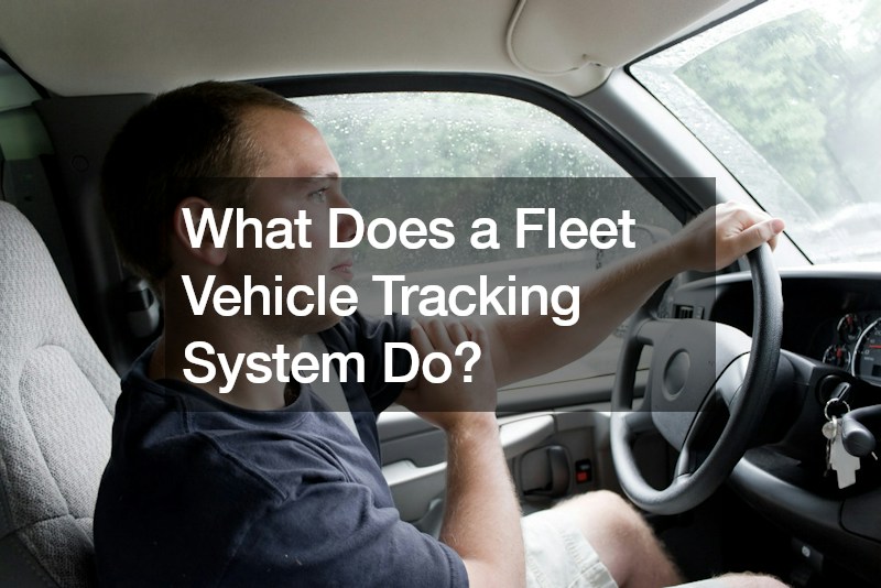 What Does a Fleet Vehicle Tracking System Do?