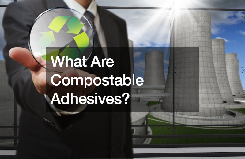 What Are Compostable Adhesives?