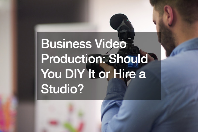 Business Video Production  Should You DIY It or Hire a Studio?