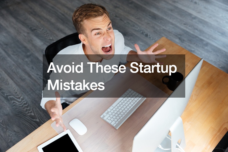 Avoid These Startup Mistakes